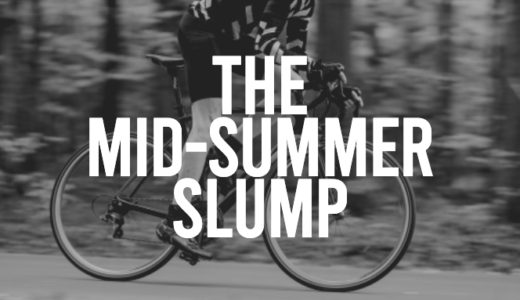 冬からトレーニングを頑張ってるサイクリストは春や夏頃に訪れる不調『ミッドサマースランプ（The Mid-Summer Slump）』に気を付けよう